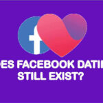 Does Facebook Dating Still Exist