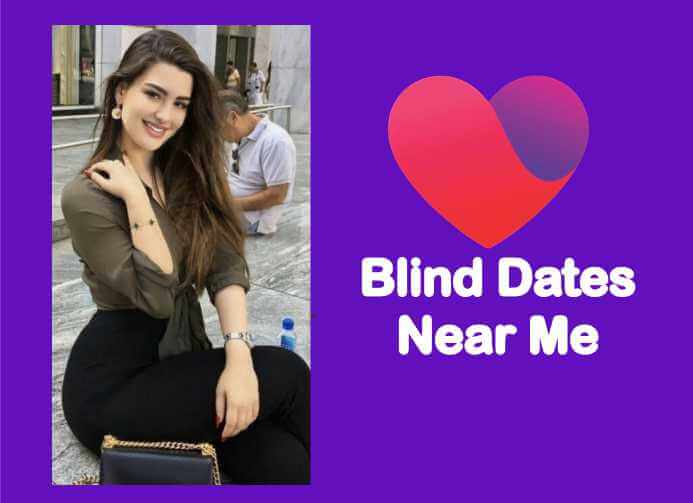 Blind Dates Near Me
