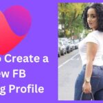 How to Create a New Facebook Dating Profile