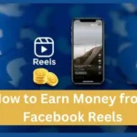 How to Earn Money from Facebook Reels