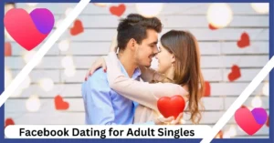 Facebook Dating for Adult Singles