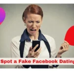 How to Spot a Fake Facebook Dating Profile